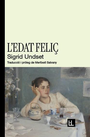 L'EDAT FELIÇ | 9788412908671 | UNDSET, SIGRID | Galatea Llibres | Librería online de Reus, Tarragona | Comprar libros en catalán y castellano online