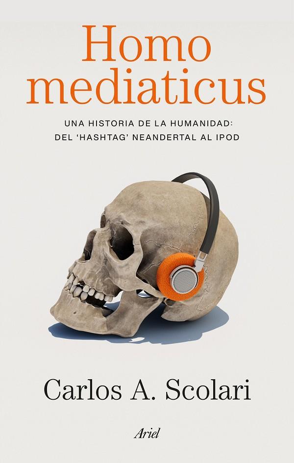HOMO MEDIATICUS | 9788434440647 | SCOLARI, CARLOS ALBERTO | Galatea Llibres | Llibreria online de Reus, Tarragona | Comprar llibres en català i castellà online
