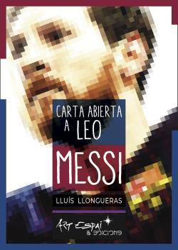 CARTA ABIERTA A LEO MESSI | 9788417647056 | LLONGUERAS, LLUIS | Galatea Llibres | Librería online de Reus, Tarragona | Comprar libros en catalán y castellano online