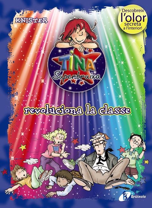 TINA SUPERBRUIXA REVOLUCIONA LA CLASSE (ED. COLOR) | 9788499061405 | KNISTER | Galatea Llibres | Librería online de Reus, Tarragona | Comprar libros en catalán y castellano online