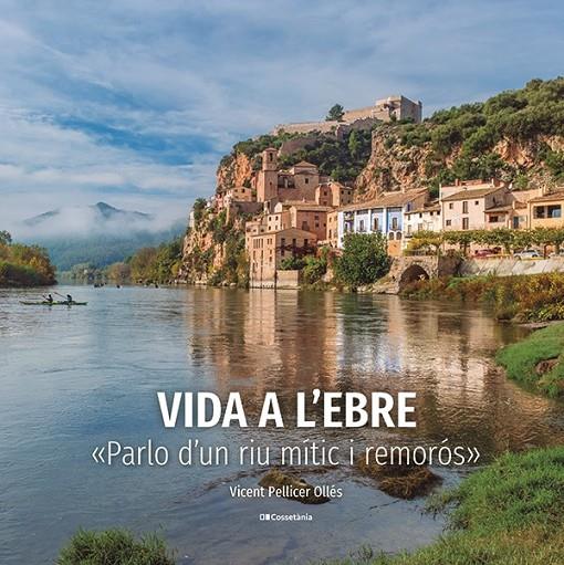 VIDA A L'EBRE | 9788413563046 | PELLICER OLLÉS, VICENT | Galatea Llibres | Librería online de Reus, Tarragona | Comprar libros en catalán y castellano online