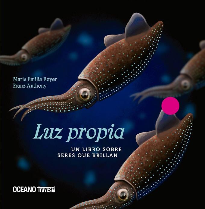 LUZ PROPIA UN LIBRO SOBRE SERES QUE BRILLAN | 9786075279541 | BEYER, MARIA EMILIA | Galatea Llibres | Librería online de Reus, Tarragona | Comprar libros en catalán y castellano online