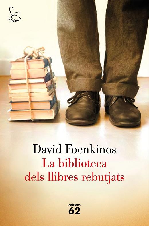 LA BIBLIOTECA DELS LLIBRES REBUTJATS | 9788429775709 | DAVID FOENKINOS | Galatea Llibres | Librería online de Reus, Tarragona | Comprar libros en catalán y castellano online
