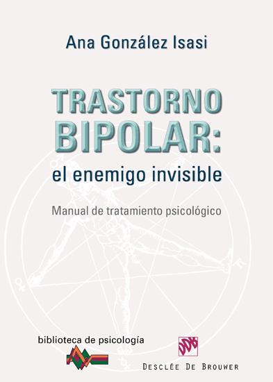 TRASTORNO BIPOLAR:EL ENEMIGO INVISIBLE-MANUAL TRAT | 9788433024633 | GONZALEZ ISASI, ANA | Galatea Llibres | Llibreria online de Reus, Tarragona | Comprar llibres en català i castellà online