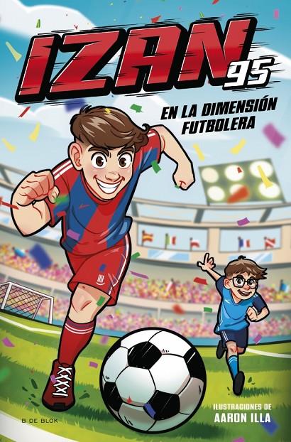 IZAN95 EN LA DIMENSIÓN FUTBOLERA | 9791387695606 | LÓPEZ, IZAN | Galatea Llibres | Librería online de Reus, Tarragona | Comprar libros en catalán y castellano online