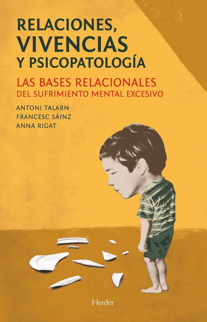 RELACIONES, VIVENCIAS Y PSICOPATOLOGÍA: LAS BASES RELACIONALES DEL SUFRIMIENTO MENTAL EXCESIVO | 9788425433238 | TALARN, ANTONI-SAINZ, FRANCESC | Galatea Llibres | Llibreria online de Reus, Tarragona | Comprar llibres en català i castellà online