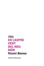 EN L'ASPRE VENT DEL NOU MON | 9788497664219 | ALONSO, VICENT | Galatea Llibres | Librería online de Reus, Tarragona | Comprar libros en catalán y castellano online