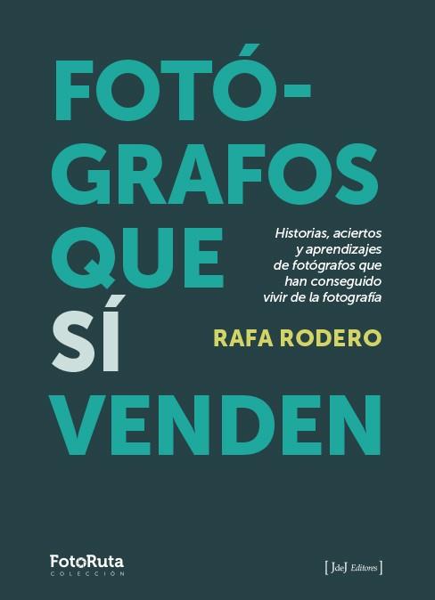 FOTÓGRAFOS QUE SÍ VENDEN | 9788412767933 | RODERO, RAFA | Galatea Llibres | Librería online de Reus, Tarragona | Comprar libros en catalán y castellano online