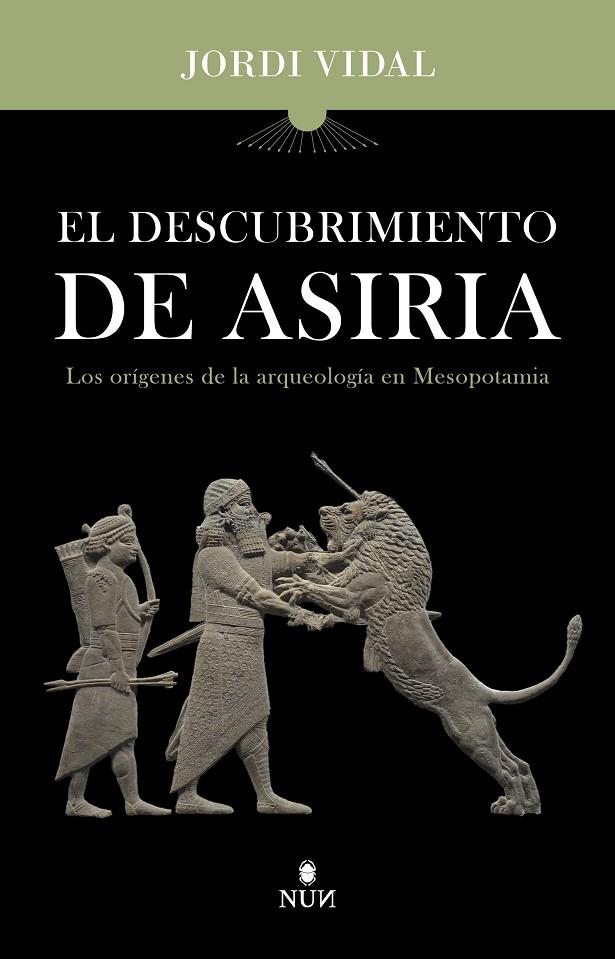 EL DESCUBRIMIENTO DE ASIRIA | 9788410199132 | VIDAL PALOMINO, JORDI | Galatea Llibres | Librería online de Reus, Tarragona | Comprar libros en catalán y castellano online