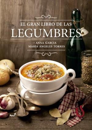 EL GRAN LIBRO DE LAS LEGUMBRES | 9788416012572 | GARCIA, ANNA | Galatea Llibres | Librería online de Reus, Tarragona | Comprar libros en catalán y castellano online