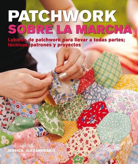 PATCHWORK SOBRE LA MARCHA | 9788415053392 | ALEXANDRAKIS, J. | Galatea Llibres | Llibreria online de Reus, Tarragona | Comprar llibres en català i castellà online