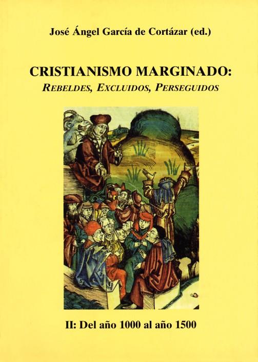 CRISTIANISMO MARGINADO: REBELDES, EXCLUIDOS, PERSEGUIDOS | 9788486547486 | GARCIA DE CORTAZAR, JOSE ANGEL | Galatea Llibres | Librería online de Reus, Tarragona | Comprar libros en catalán y castellano online