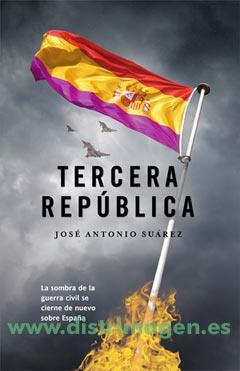 TERCERA REPUBLICA | 9788498005745 | SUAREZ, JOSE ANTONIO | Galatea Llibres | Llibreria online de Reus, Tarragona | Comprar llibres en català i castellà online
