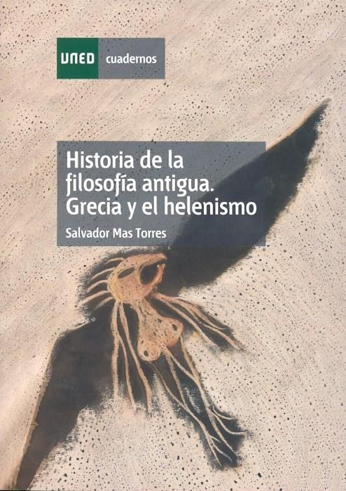 HISTORIA DE LA FILOSOFIA ANTIGUA, GRECIA Y EL HELENISMO | 9788436248890 | MAS TORRES, SALVADOR | Galatea Llibres | Librería online de Reus, Tarragona | Comprar libros en catalán y castellano online