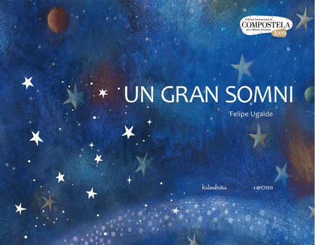 GRAN SOMNI, UN | 9788493666798 | UGALDE, FELIPE | Galatea Llibres | Librería online de Reus, Tarragona | Comprar libros en catalán y castellano online