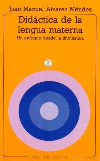 DIDACTICA DE LA LENGUA MATERNA. UN ENFOQUE DESDE LA LINGUISTICA | 9788476002513 | ALVAREZ, J.M. | Galatea Llibres | Librería online de Reus, Tarragona | Comprar libros en catalán y castellano online