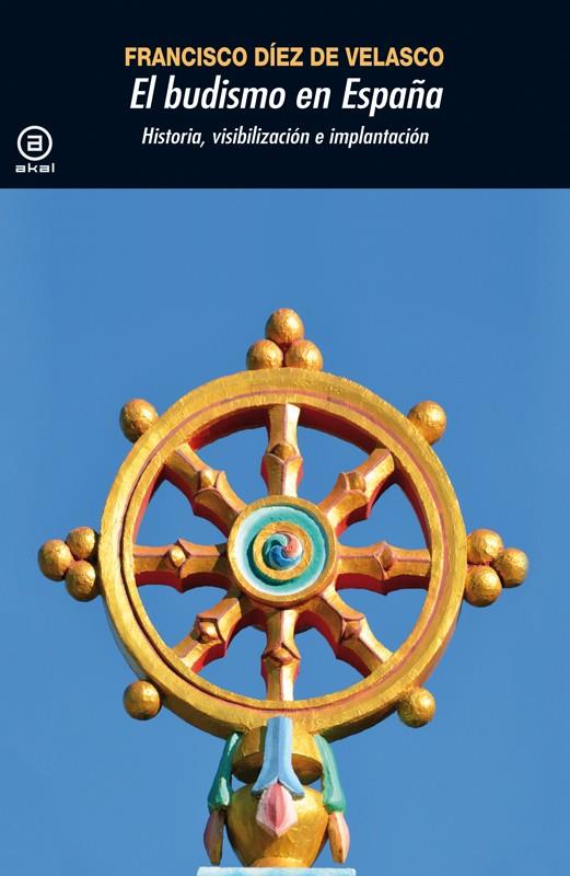 BUDISMO EN ESPAÑA | 9788446036791 | DÍEZ DE VELASCO, FRANCISCO | Galatea Llibres | Librería online de Reus, Tarragona | Comprar libros en catalán y castellano online