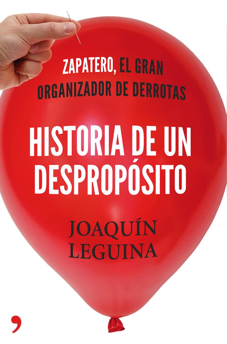 HISTORIA DE UN DESPROPÓSITO | 9788499983714 | LEGUINA, JOAQUIN | Galatea Llibres | Llibreria online de Reus, Tarragona | Comprar llibres en català i castellà online