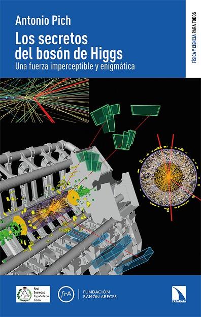 LOS SECRETOS DEL BOSÓN DE HIGGS | 9788413523361 | PICH, ANTONIO | Galatea Llibres | Llibreria online de Reus, Tarragona | Comprar llibres en català i castellà online