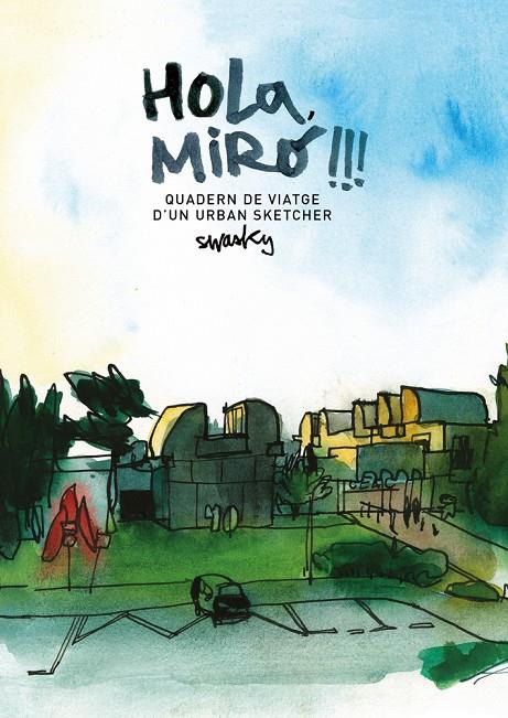 HOLA, MIRó!!! QUADERN DE VIATGE DX02019;UN URBAN SKETCHER | 9788425229701 | MARTíNEZ ESCáMEZ, VíCTOR | Galatea Llibres | Librería online de Reus, Tarragona | Comprar libros en catalán y castellano online