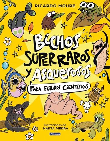 BICHOS SÚPER RAROS Y ASQUEROSOS ?PARA FUTUROS CIENTÍFICOS | 9788448872946 | MOURE, RICARDO | Galatea Llibres | Llibreria online de Reus, Tarragona | Comprar llibres en català i castellà online