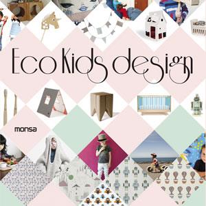 ECO KIDS DESIGN | 9788415829201 | INSTITUTO MONSA DE EDICIONES S.A. | Galatea Llibres | Llibreria online de Reus, Tarragona | Comprar llibres en català i castellà online