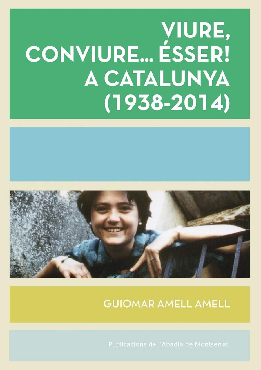 VIURE, CONVIURE... ÉSSER! A CATALUNYA ( 1938-2014) | 9788498838022 | AMELL AMELL, GUIOMAR | Galatea Llibres | Librería online de Reus, Tarragona | Comprar libros en catalán y castellano online