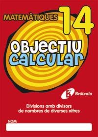 OBJECTIU CALCULAR 14 DIVISIONS AMB DIVISORS DE NOMBRES DE DIVERSES XIFRES | 9788499060583 | Galatea Llibres | Librería online de Reus, Tarragona | Comprar libros en catalán y castellano online