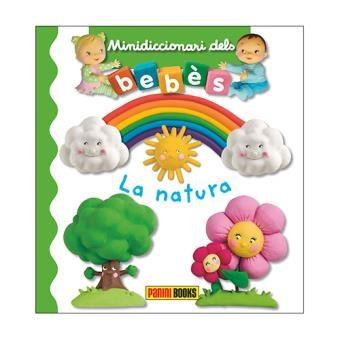 LA NATURA. MINIDICCIONARI DELS BEBES | 9788491672326 | VV.AA. | Galatea Llibres | Librería online de Reus, Tarragona | Comprar libros en catalán y castellano online