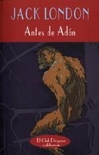 ANTES DE ADAN | 9788477023432 | LONDON,JACK | Galatea Llibres | Librería online de Reus, Tarragona | Comprar libros en catalán y castellano online