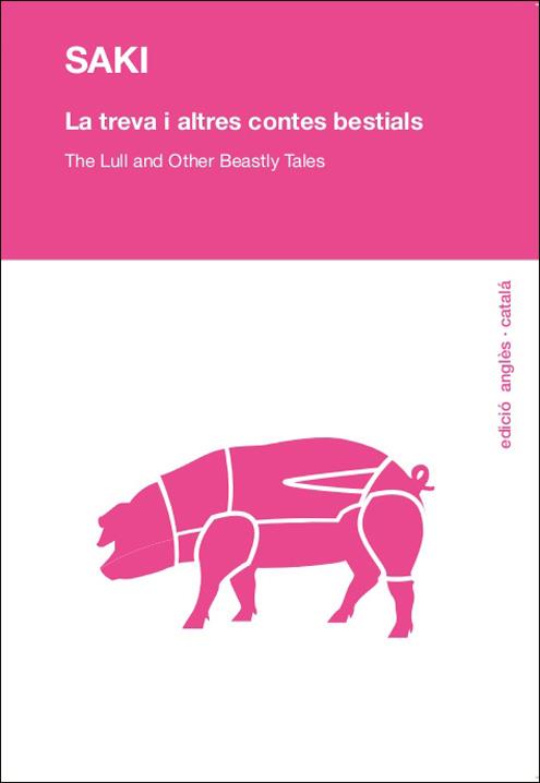 LA TREVA I ALTRES CONTES BESTIALS = THE LULL AND OTHER BEASTLY TALES | 9788494125232 | SAKI | Galatea Llibres | Llibreria online de Reus, Tarragona | Comprar llibres en català i castellà online