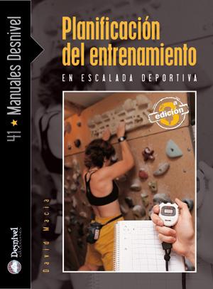 PLANIFICACION DEL ENTRENAMIENTO EN ESCALADA DEPORTIVA | 9788495760678 | MACIA, DAVID | Galatea Llibres | Llibreria online de Reus, Tarragona | Comprar llibres en català i castellà online