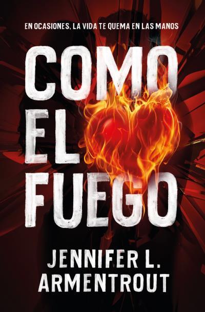 COMO EL FUEGO | 9788416622801 | ARMENTROUT, JENNIFER | Galatea Llibres | Llibreria online de Reus, Tarragona | Comprar llibres en català i castellà online