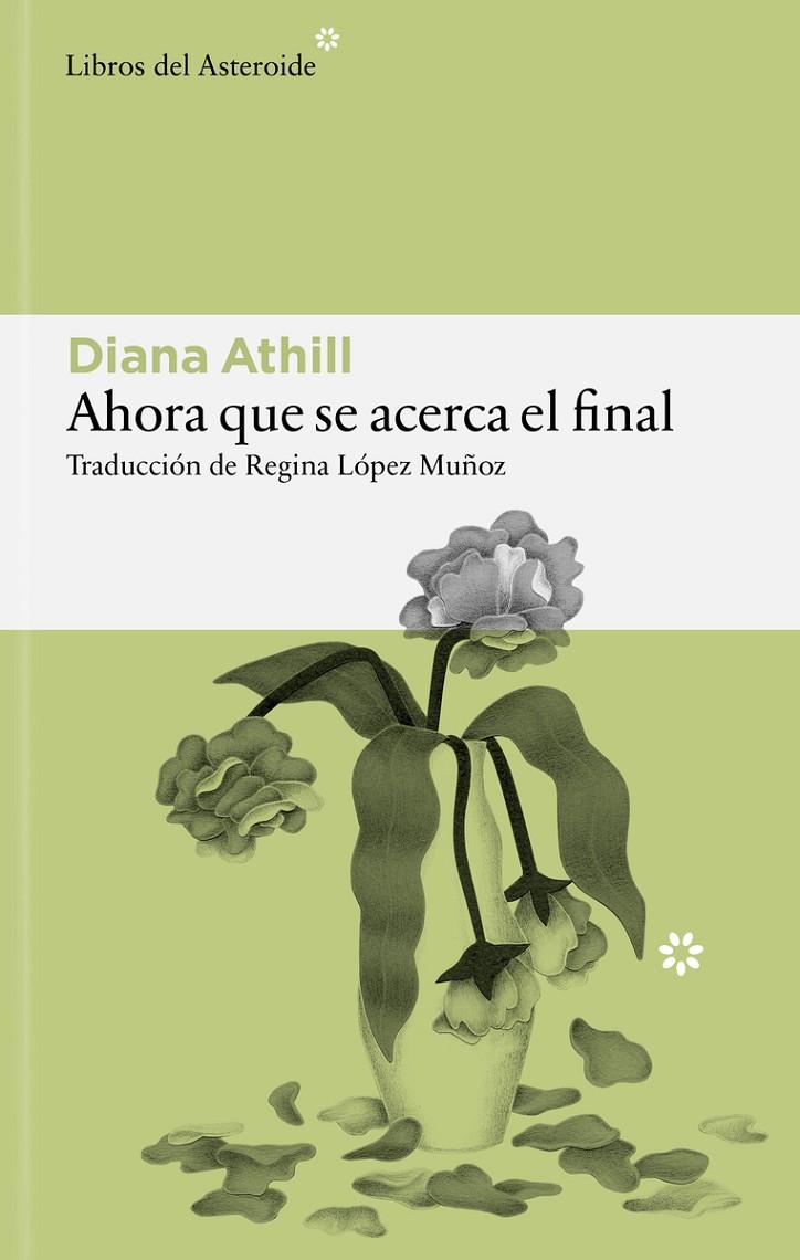 AHORA QUE SE ACERCA EL FINAL | 9791388056208 | ATHILL, DIANA | Galatea Llibres | Librería online de Reus, Tarragona | Comprar libros en catalán y castellano online