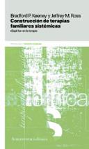 CONSTRUCCION DE TERAPIAS FAMILIARES SISTEMICAS | 9789505181209 | KEENEY, BRADFORD | Galatea Llibres | Librería online de Reus, Tarragona | Comprar libros en catalán y castellano online