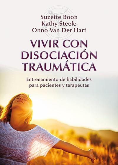 VIVIR CON DISOCIACIÓN TRAUMÁTICA | 9788433027023 | BOON, SUZETTE/STEELE, KATHY/VAN DER HART, ONNO | Galatea Llibres | Librería online de Reus, Tarragona | Comprar libros en catalán y castellano online