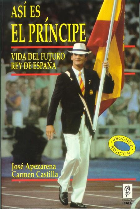 ASÍ ES EL PRÍNCIPE. VIDA DEL FUTURO REY DE ESPAÑA | 9788432130090 | APEZARENA, JOSÉ/CASTILLA, CARMEN | Galatea Llibres | Librería online de Reus, Tarragona | Comprar libros en catalán y castellano online
