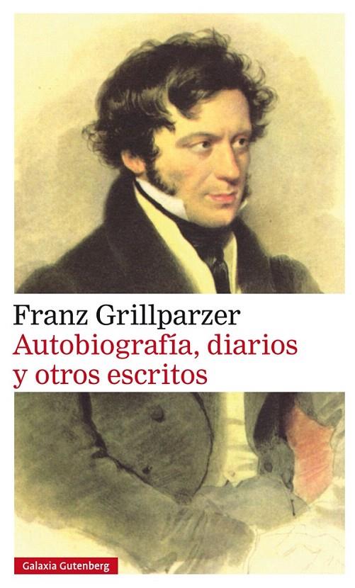 AUTOBIOGRAFíA, DIARIOS Y OTROS ESCRITOS | 9788417088262 | GRILLPARZER, FRANZ | Galatea Llibres | Librería online de Reus, Tarragona | Comprar libros en catalán y castellano online