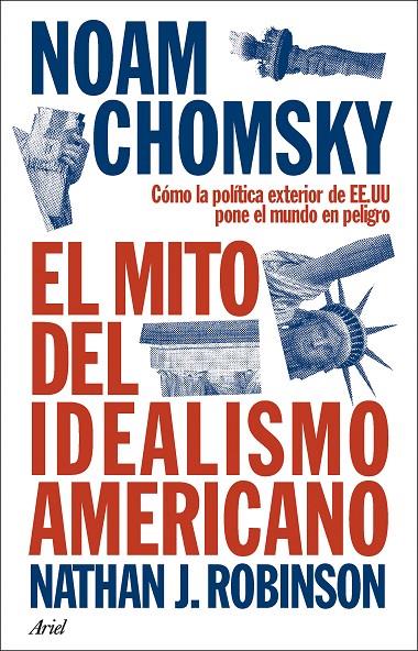 EL MITO DEL IDEALISMO AMERICANO | 9788434438576 | CHOMSKY, NOAM | Galatea Llibres | Librería online de Reus, Tarragona | Comprar libros en catalán y castellano online