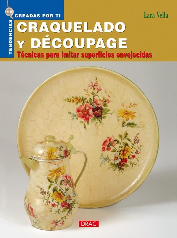 CRAQUELADO Y DECOUPAGE | 9788496550827 | VELLA, LARA | Galatea Llibres | Librería online de Reus, Tarragona | Comprar libros en catalán y castellano online