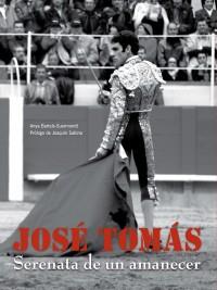 JOSÉ TOMAS, SERENATA DE UN AMANECER | 9788497856294 | BARTELLS-SUERMONDT, ANYA | Galatea Llibres | Librería online de Reus, Tarragona | Comprar libros en catalán y castellano online