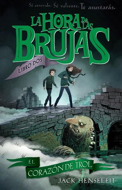 LA HORA DE LAS BRUJAS: EL CORAZÓN DEL TROLL | 9788468338583 | HENSELEIT, JACK | Galatea Llibres | Librería online de Reus, Tarragona | Comprar libros en catalán y castellano online