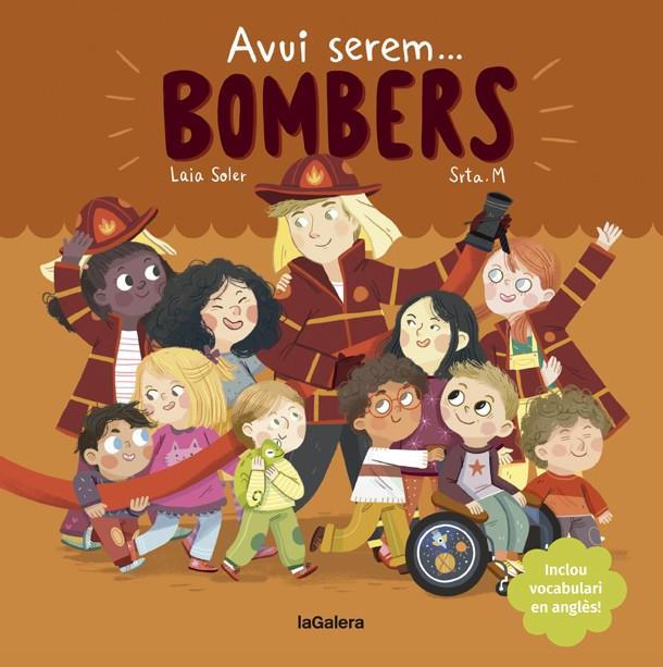 AVUI SEREM BOMBERS | 9788424666965 | SOLER, LAIA | Galatea Llibres | Librería online de Reus, Tarragona | Comprar libros en catalán y castellano online