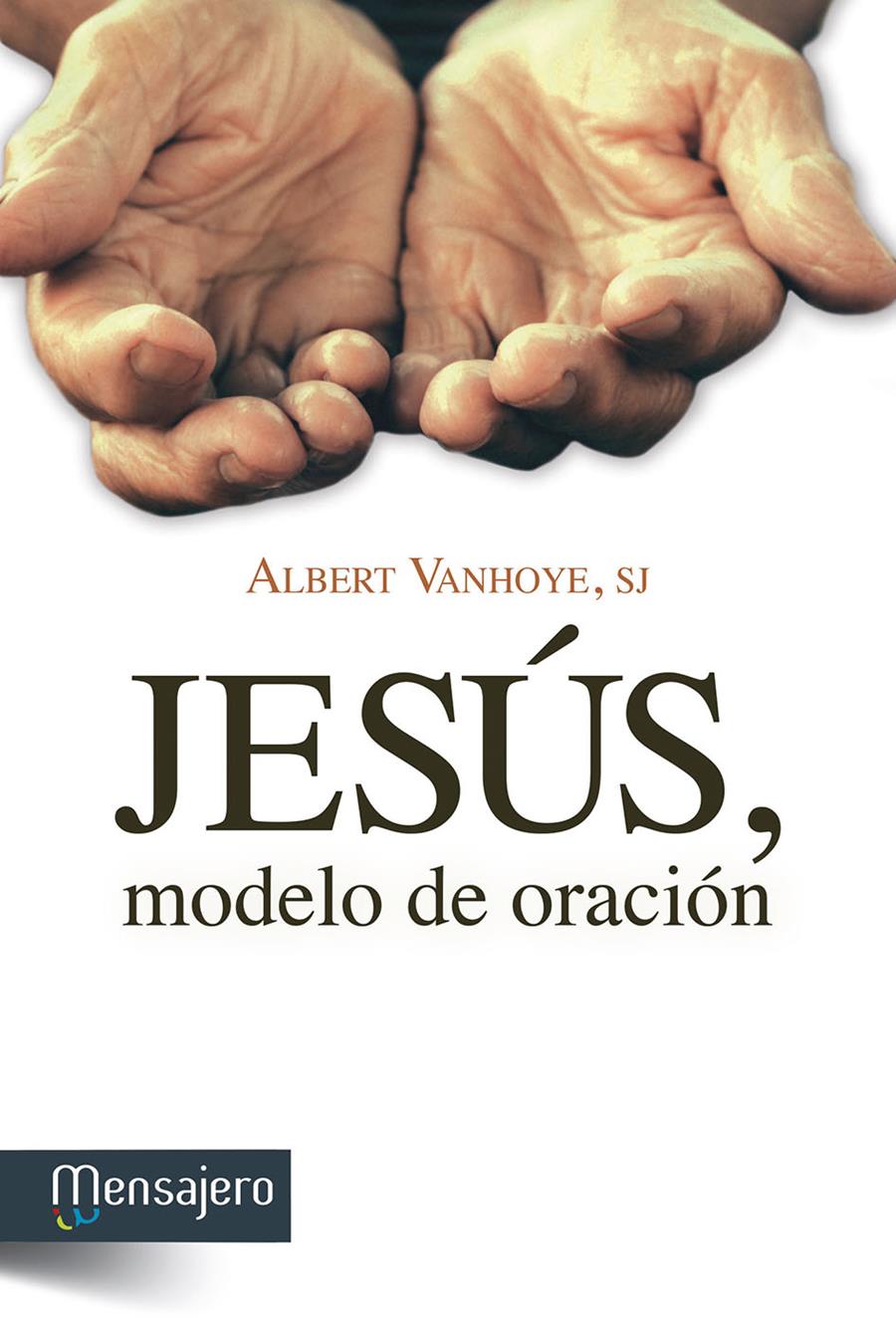 JESÚS, MODELO DE ORACIÓN | 9788427136359 | VANHOYE, ALBERT | Galatea Llibres | Llibreria online de Reus, Tarragona | Comprar llibres en català i castellà online