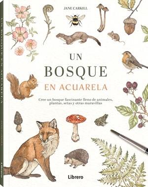BOSQUE EN ACUARELA, UN | 9789464993011 | CARKILL, JANE | Galatea Llibres | Llibreria online de Reus, Tarragona | Comprar llibres en català i castellà online