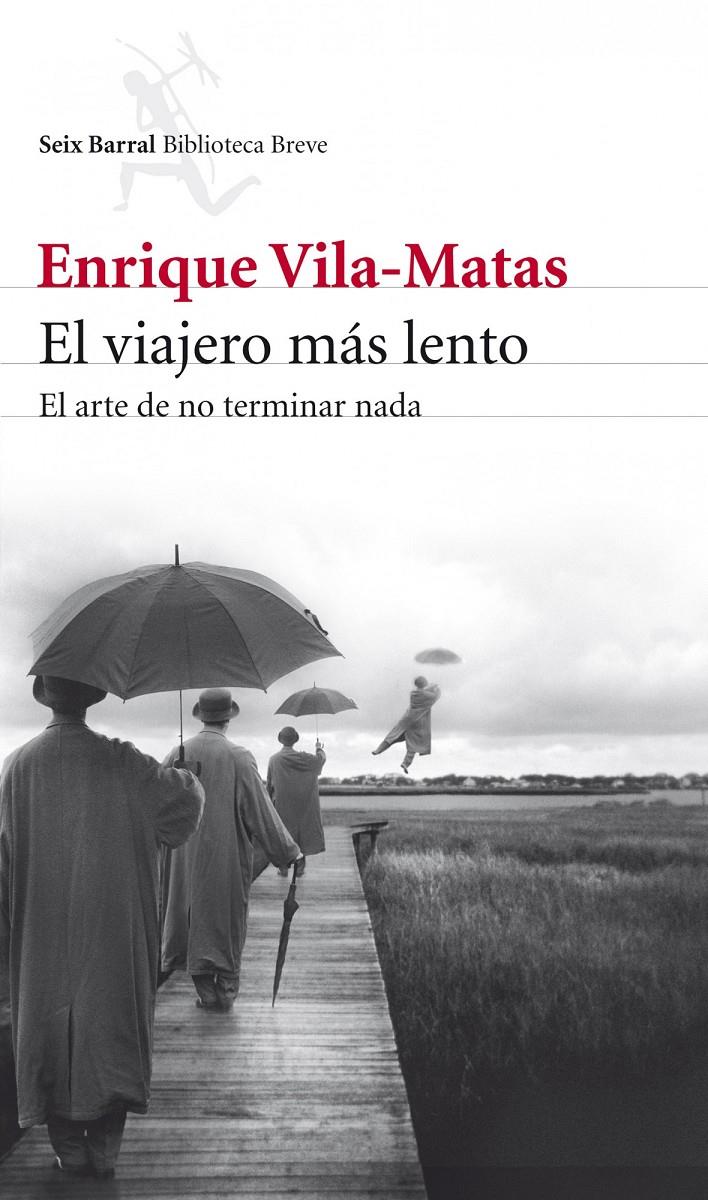 VIAJERO MÁS LENTO, EL | 9788432209437 | VILA-MATAS, ENRIQUE | Galatea Llibres | Librería online de Reus, Tarragona | Comprar libros en catalán y castellano online