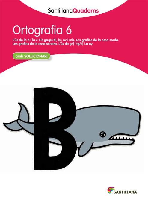 ORTOGRAFIA 6 (SANTILLANA QUADERNS) | 9788468013718 | VARIOS AUTORES | Galatea Llibres | Librería online de Reus, Tarragona | Comprar libros en catalán y castellano online