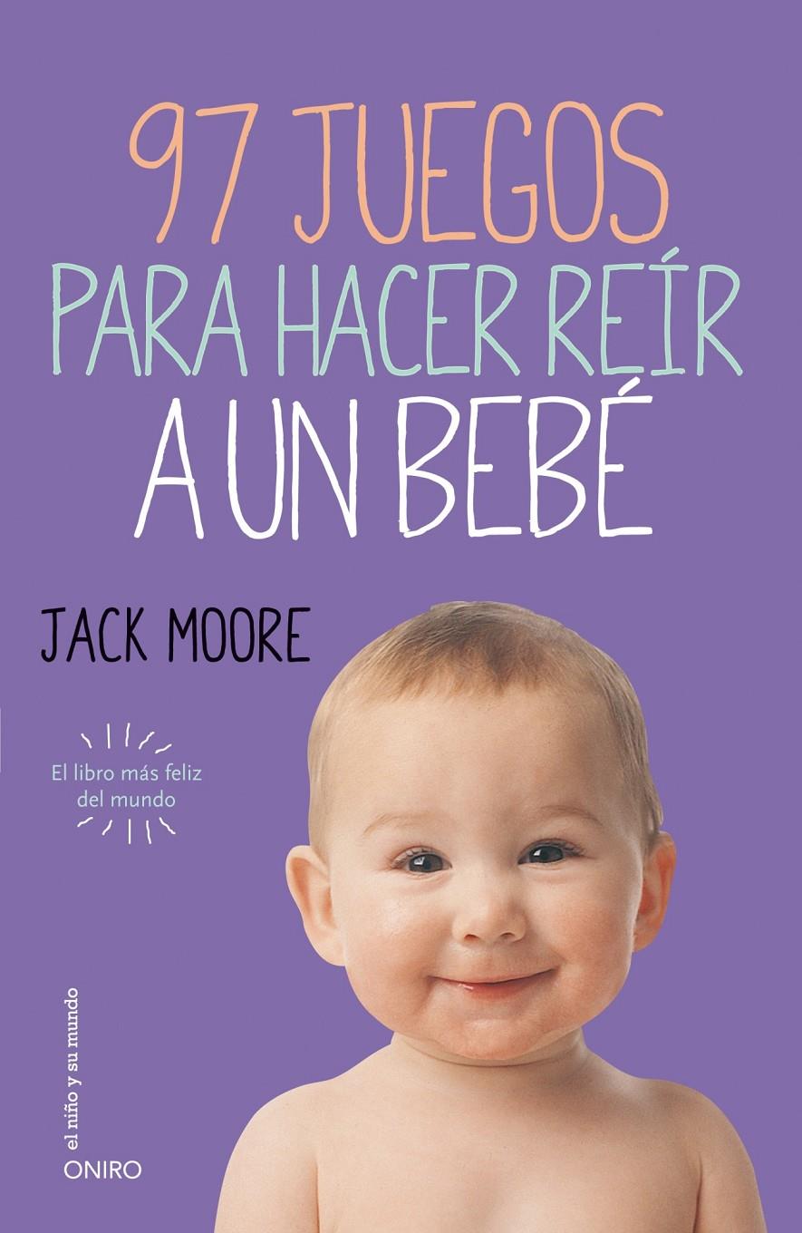 97 JUEGOS PARA HACER REÍR A UN BEBÉ | 9788497547413 | MOORE, JACK | Galatea Llibres | Llibreria online de Reus, Tarragona | Comprar llibres en català i castellà online