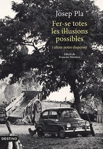 FER-SE TOTES LES IL·LUSIONS POSSIBLES I ALTRES NOTES DISPERSES | 9788497102704 | PLA, JOSEP | Galatea Llibres | Llibreria online de Reus, Tarragona | Comprar llibres en català i castellà online