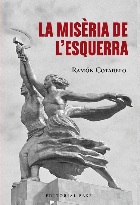 LA MISÈRIA DE L'ESQUERRA | 9791387728380 | COTARELO, RAMON | Galatea Llibres | Librería online de Reus, Tarragona | Comprar libros en catalán y castellano online